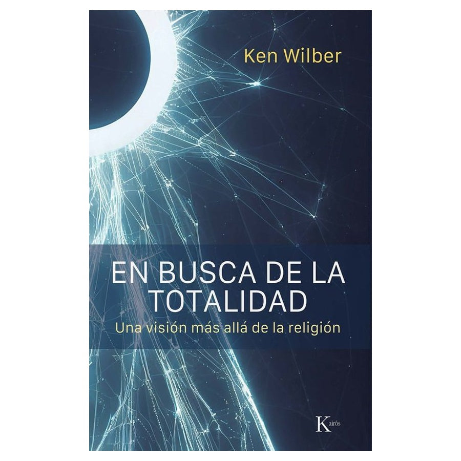 EN BUSCA DE LA TOTALIDAD (TAPA BLANDA) - KEN WILBER | LIBRO