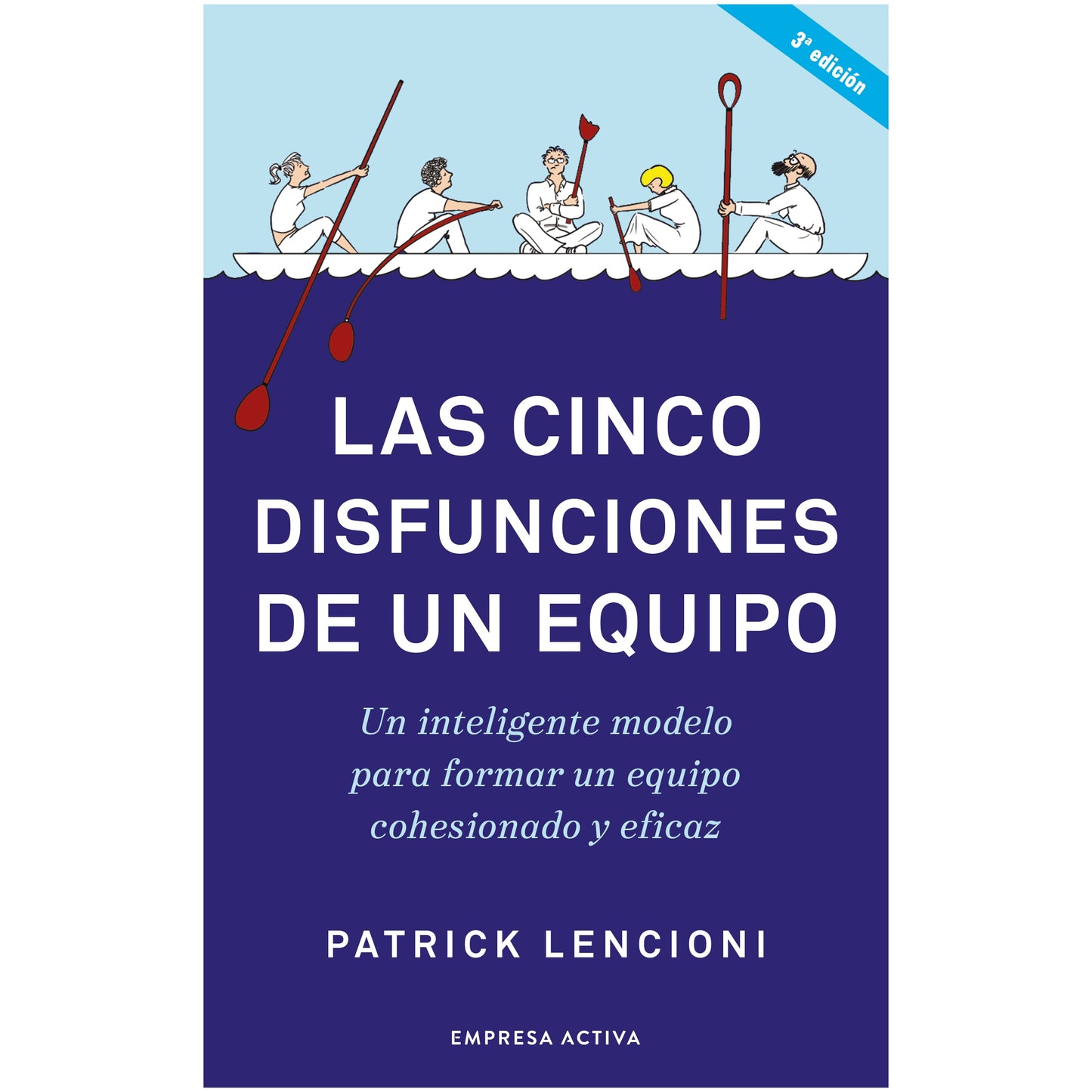 LAS CINCO DISFUNCIONES DE UN EQUIPO (TAPA RUSTICA) - PATRICK LENCIONI | LIBRO