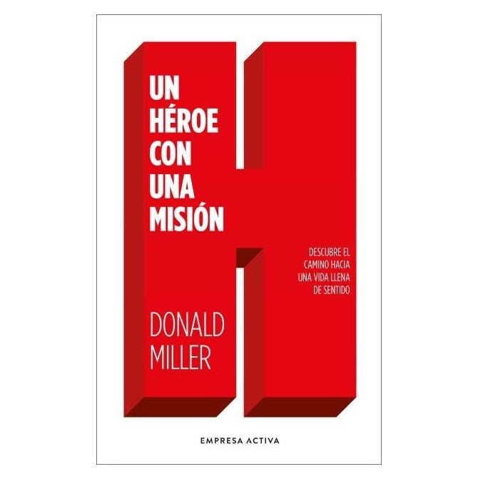 UN HÉROE CON UNA MISIÓN (TAPA BLANDA) - DONALD MILLER | LIBRO