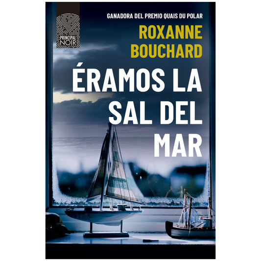 ÉRAMOS LA SAL DEL MAR (TAPA RÚSTICA) - ROXANNE BOUXARD | LIBRO