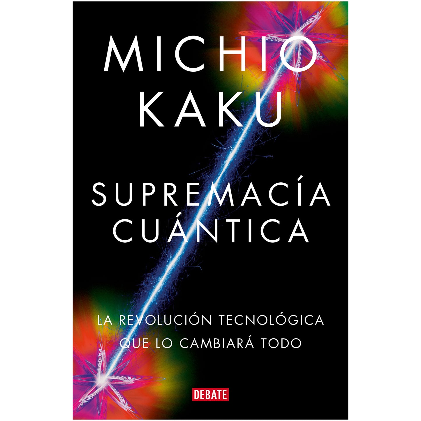 SUPREMACIA CUANTICA (TAPA RUSTICA) - MICHIO KAKU | LIBRO