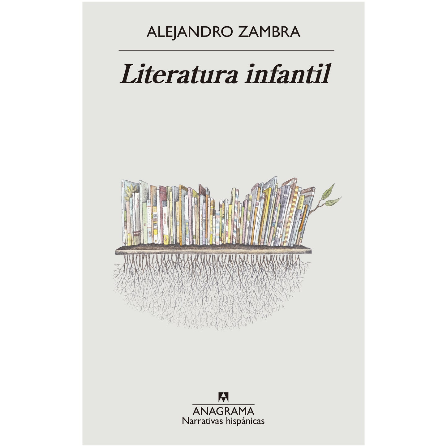 LITERATURA INFANTIL (TAPA RUSTICA) - ALEJANDRO ZAMBRA | LIBRO