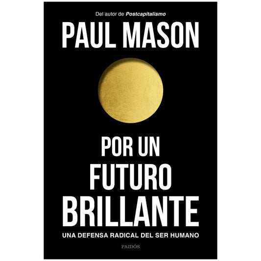 POR UN FUTURO BRILLANTE (TAPA RÚSTICA) - PAUL MASON | LIBRO