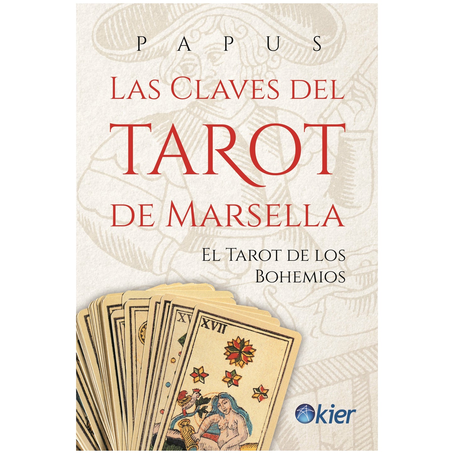 LAS CLAVES DEL TAROT DE MARSELLA. EL TAROT DE LOS BOHEMIOS (TAPA BLANDA) - PAPUS | LIBRO