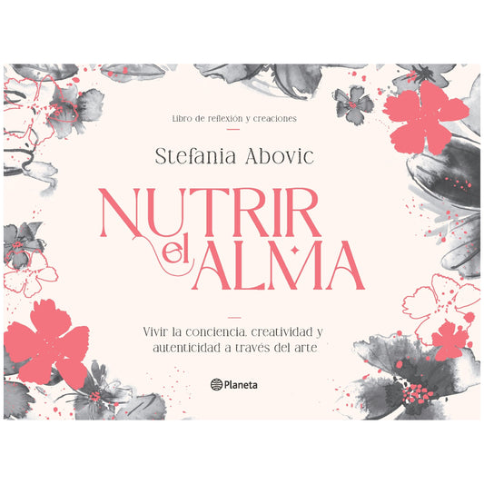 NUTRIR EL ALMA (TAPA FLEXIBLE) - STEFANIA ABOVIC | LIBRO