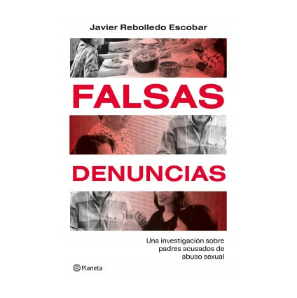FALSAS DENUNCIAS (TAPA RÚSTICA) - JAVIER REBOLLEDO | LIBRO