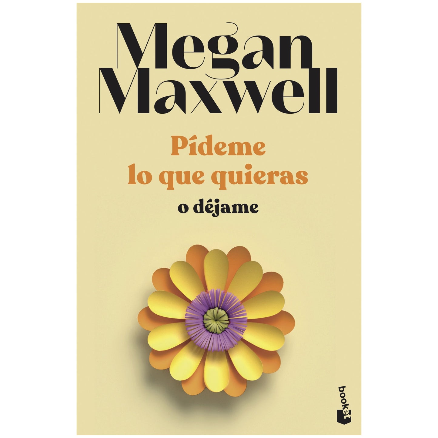 PIDEME LO QUE QUIERAS O DEJAME (TAPA RUSTICA ) - MEGAN MAXWELL | LIBRO