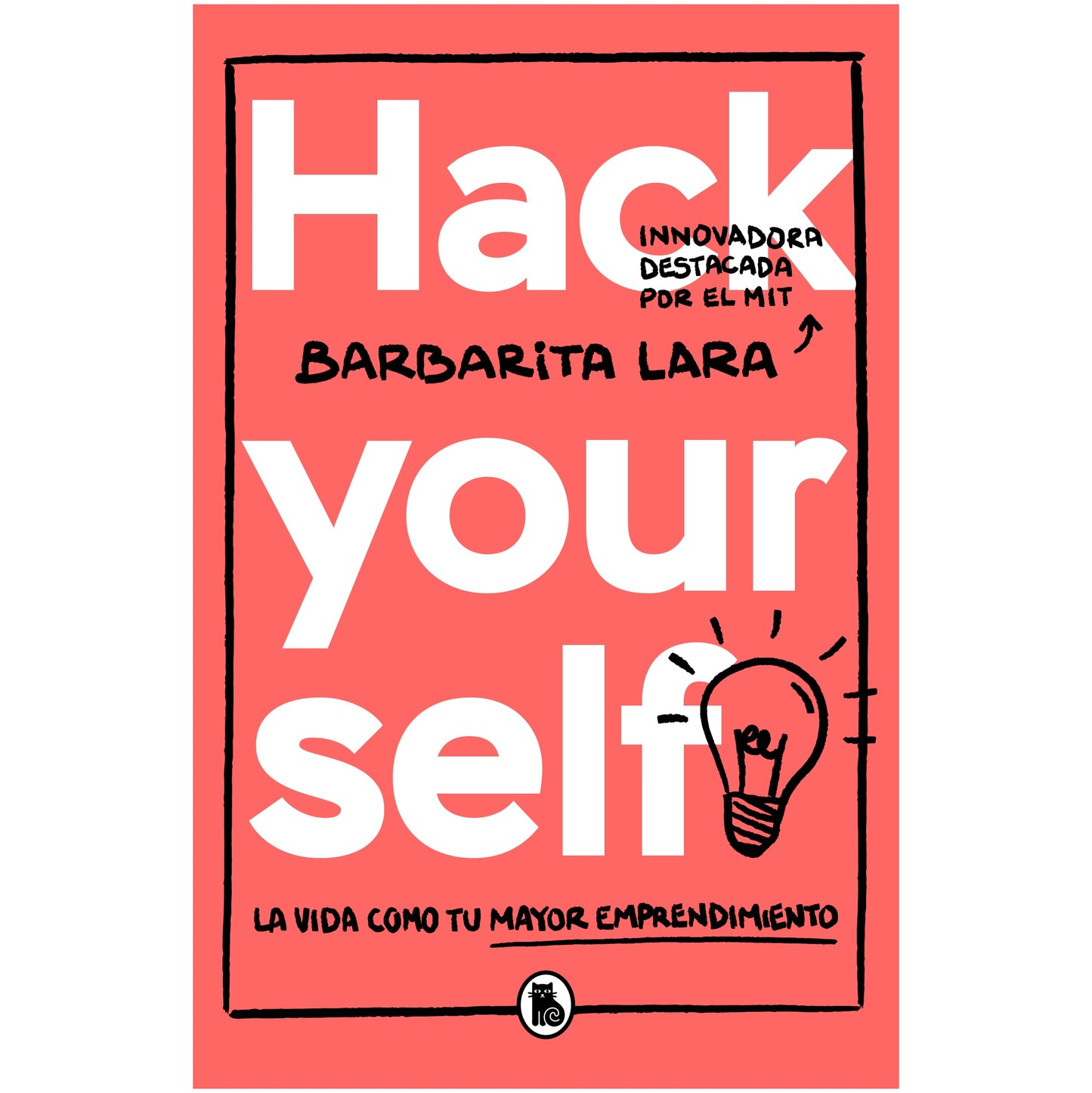HACK YOURSELF (TAPA RUSTICA) - BARBARITA LARA MARTINEZ | LIBRO