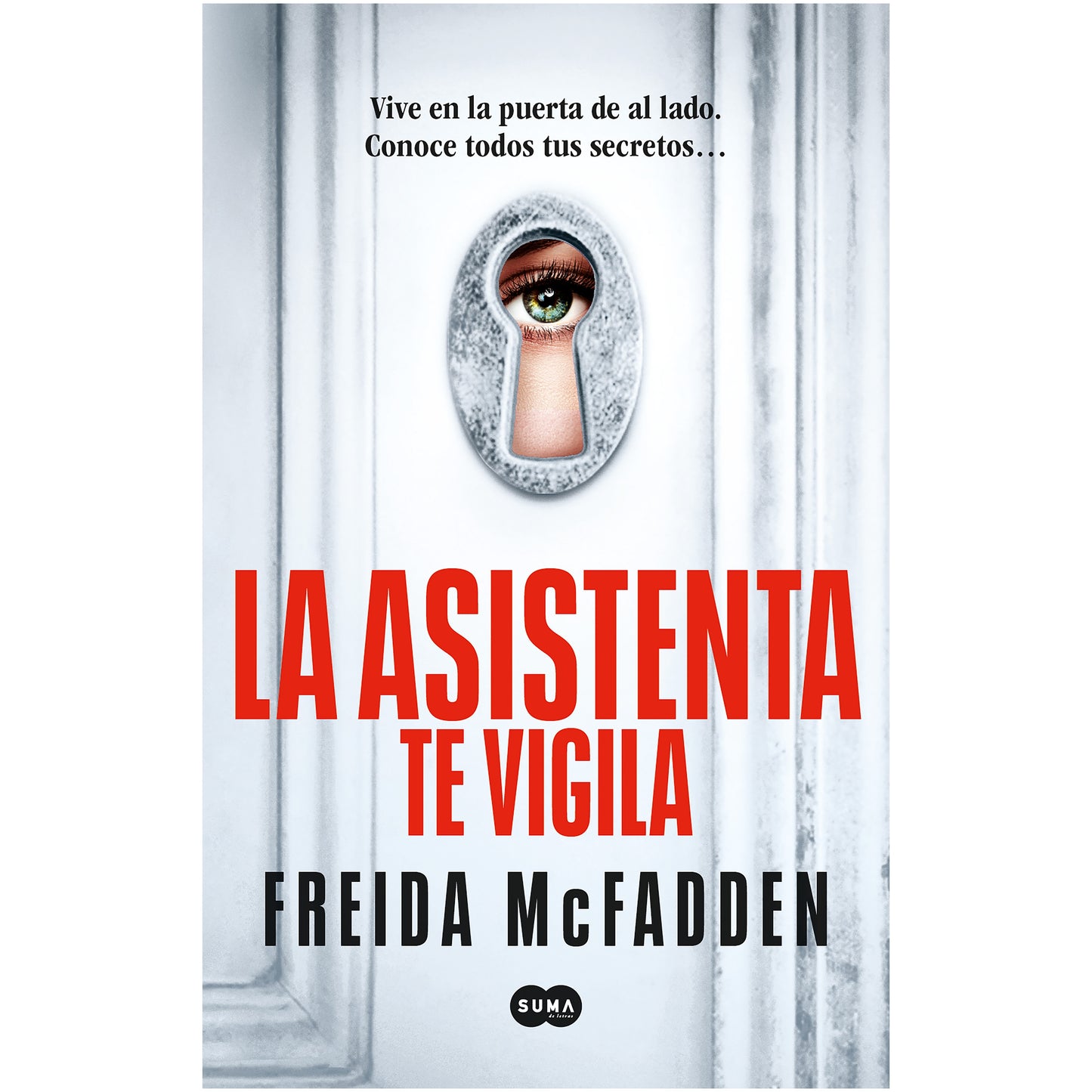 LA ASISTENTA TE VIGILA (TAPA RUSTICA) - FREIDA MCFADDEN | LIBRO
