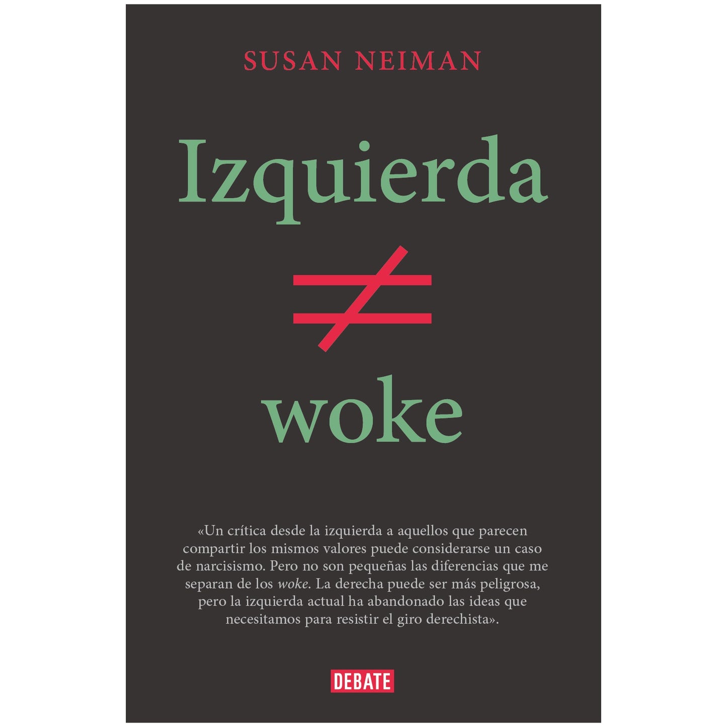 IZQUIERDA NO ES WOKE (TAPA RUSTICA) - SUSAN NEIMAN | LIBRO