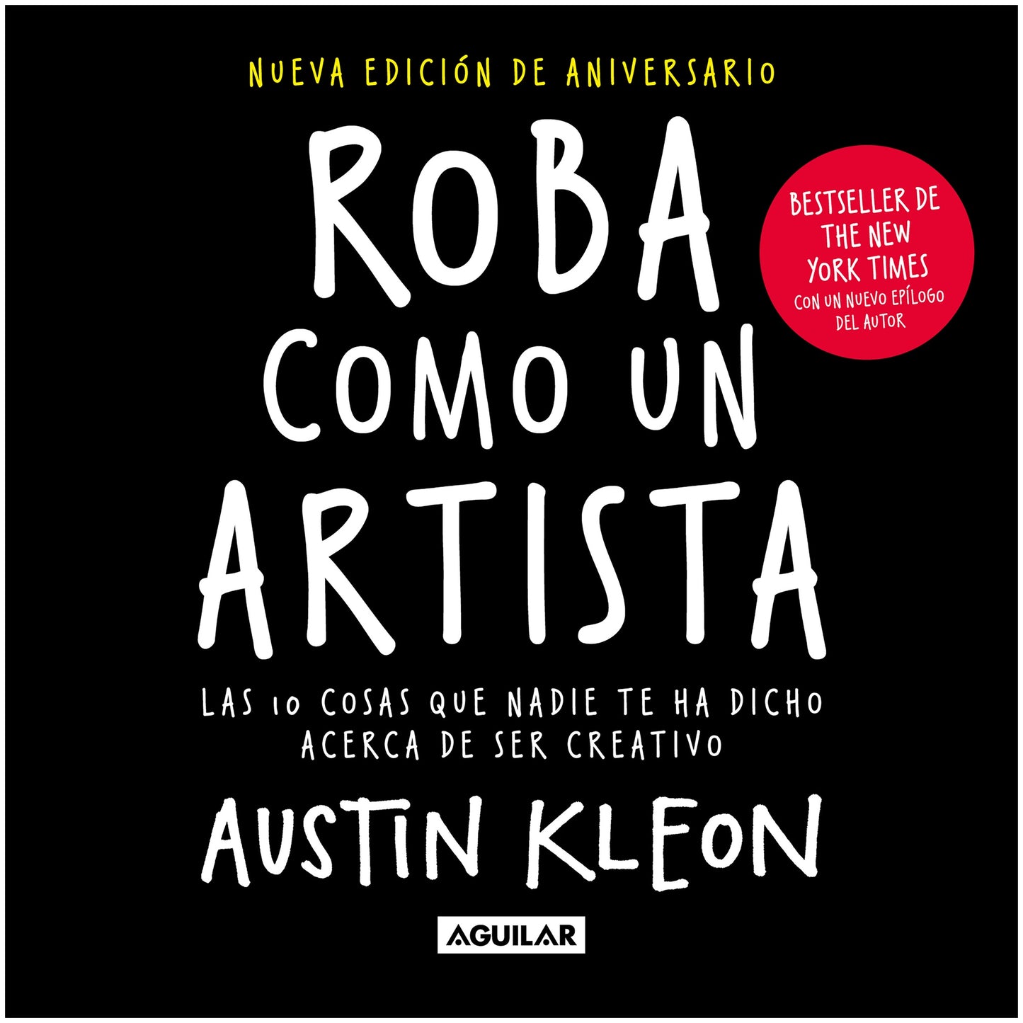 ROBA COMO UN ARTISTA (TAPA RUSTICA) - AUSTIN KLEON | LIBRO