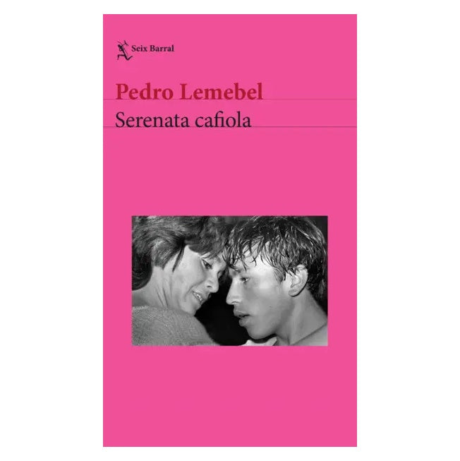 SERENATA CAFIOLA (TAPA RÚSTICA) - PEDRO LEMEBEL | LIBRO
