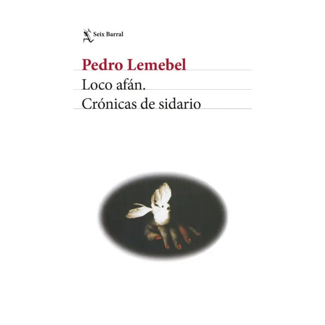 LOCO AFÁN (TAPA RÚSTICA) - PEDRO LEMEBEL | LIBRO