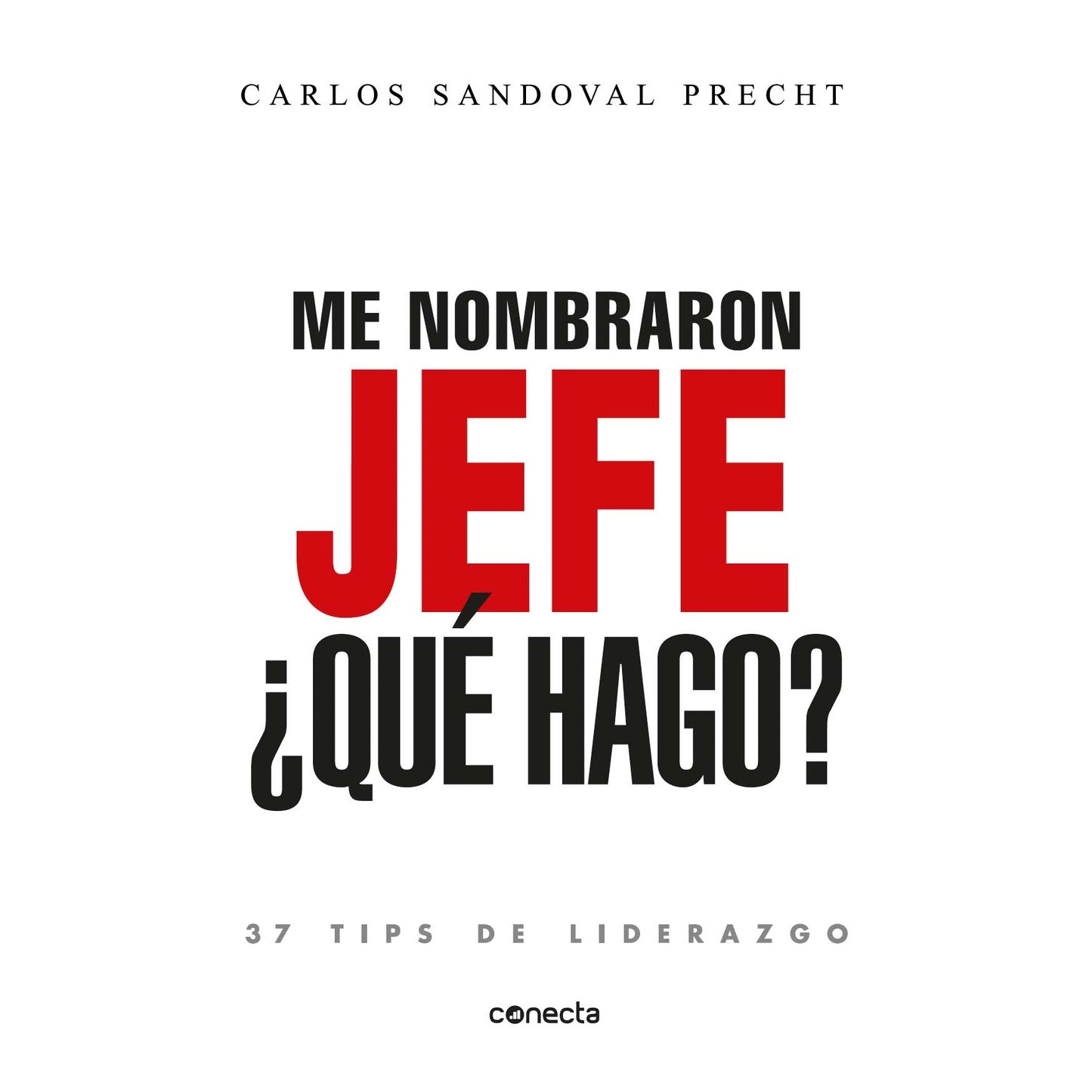 ME NOMBRARON JEFE: ?QUE HAGO? (TAPA RUSTICA) - CARLOS SANDOVAL | LIBRO