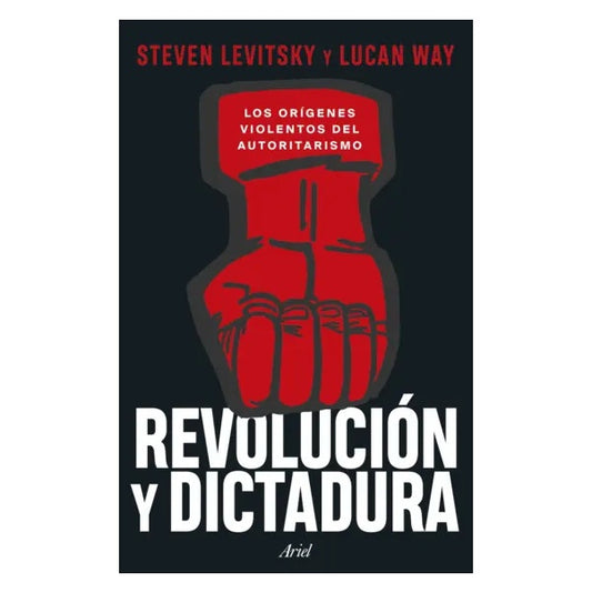 REVOLUCIÓN Y DICTADURA (TAPA BLANDA) - STEVEN LEVITZKY | LIBRO