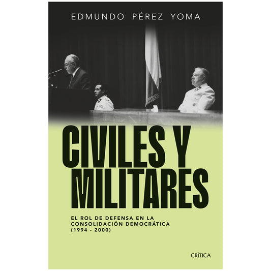 CIVILES Y MILITARES (TAPA BLANDA) - EDMUNDO PÉREZ YOMA | LIBRO
