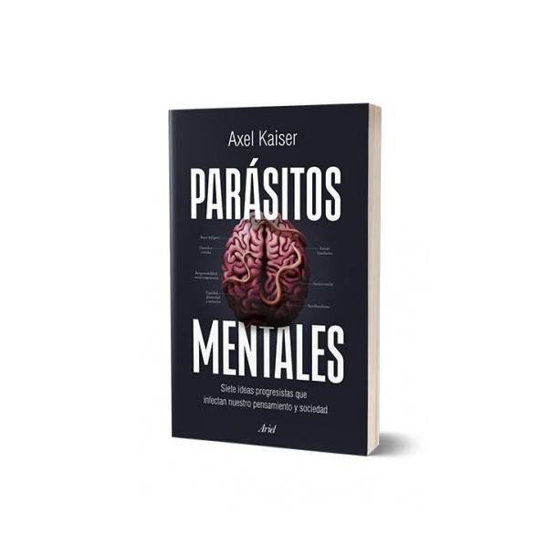 PARASITOS MENTALES (TAPA RUSTICA) - AXEL KAISER | LIBRO