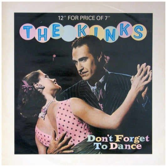 THE KINKS - DON'T FORGET TO DANCE | 12" MAXI SINGLE VINILO USADO