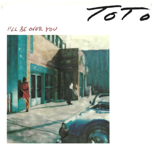 TOTO - I'LL BE OVER YOU | 7" SINGLE USADO