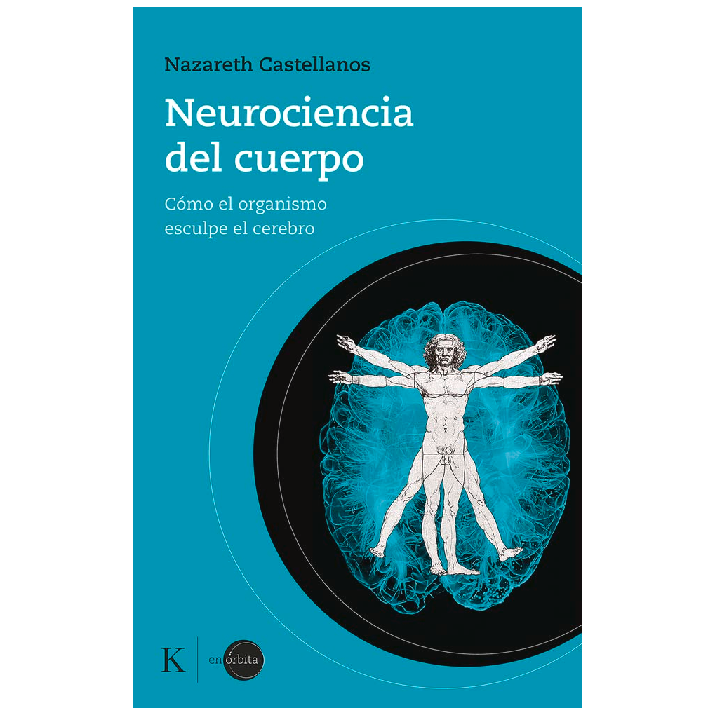 NEUROCIENCIA DEL CUERPO (TAPA TELA) - NAZARETH CASTELLANOS | LIBRO