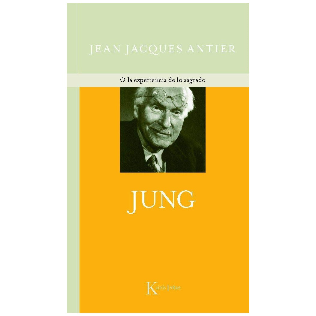 JUNG: O LA EXPERIENCIA DE LO SAGRADO (TAPA DURA) - JEAN-JACQUES ANTIER | LIBRO