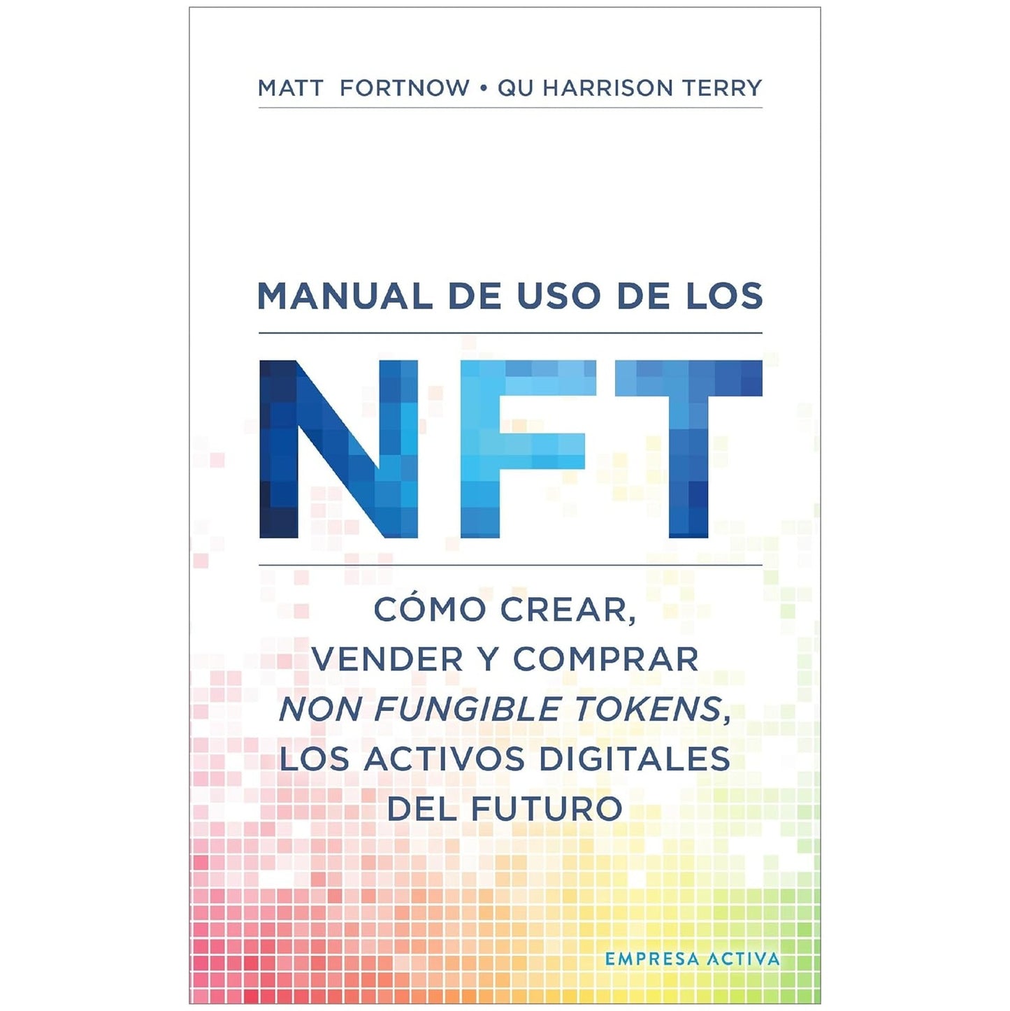 MANUAL DE USO DE LOS NFT (TAPA TELA) - MATT FORTNOW; QUHARRISON TERRY | LIBRO