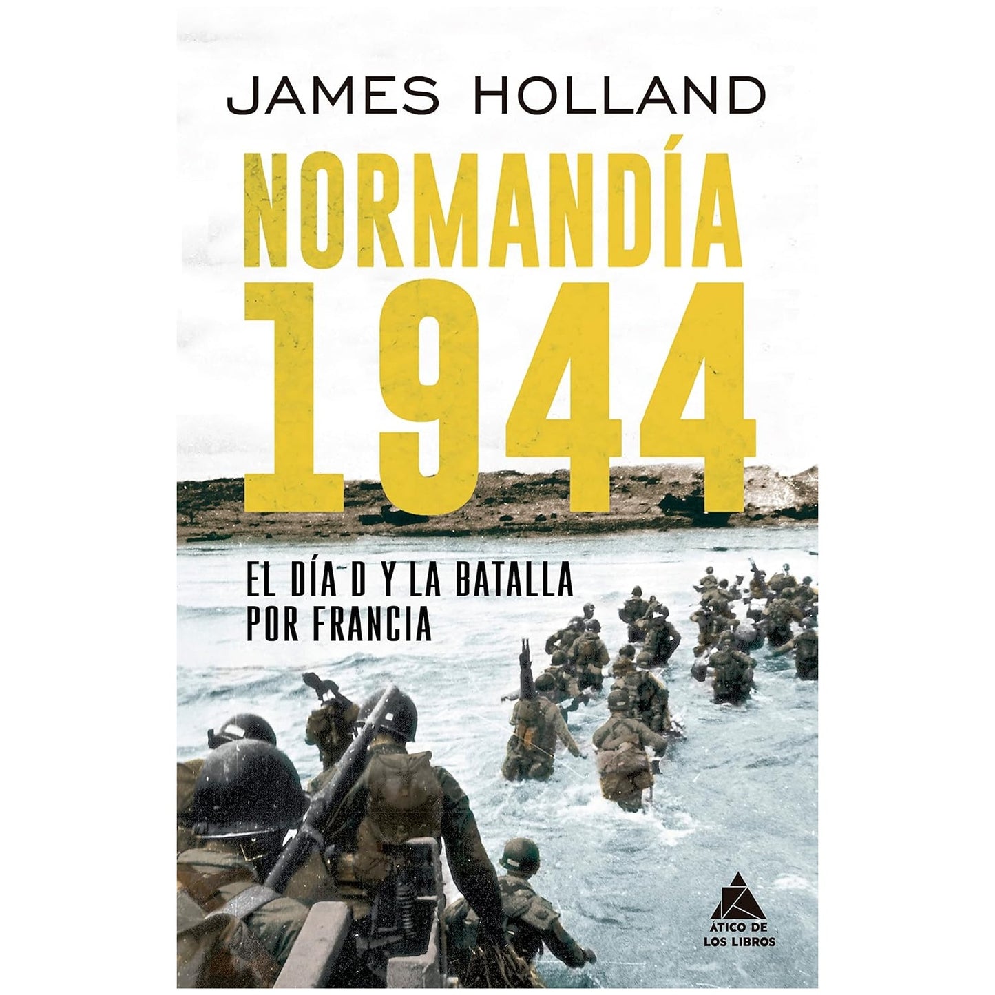 NORMANDIA 1944 (TAPA TELA) - JAMES HOLLAND | LIBRO