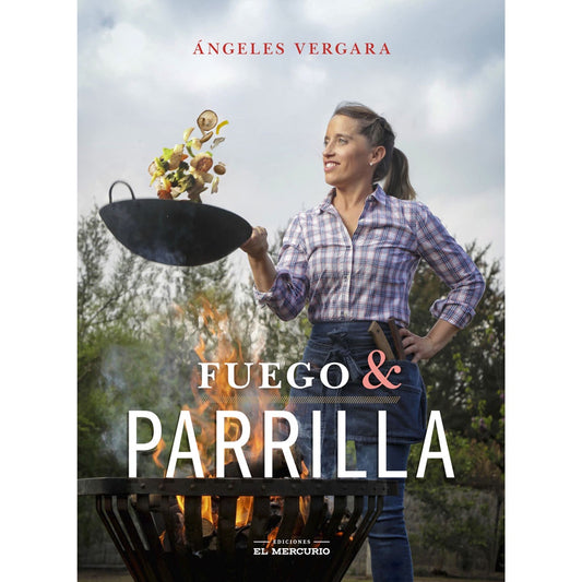 FUEGO & PARRILLA (TAPA RUSTICA CON SOLAPA) - ANGELES VERGARA | LIBRO