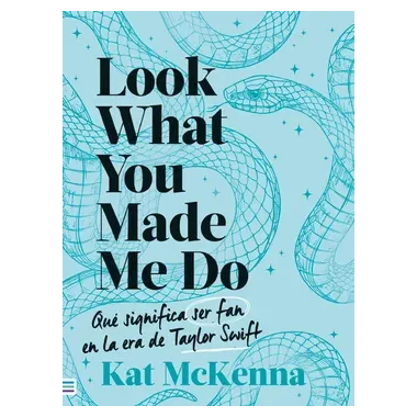 LOOK WHAT YOU MADE ME DO (CELESTE) (TAPA RUSTICA) - KAT MCKENNA | LIBRO
