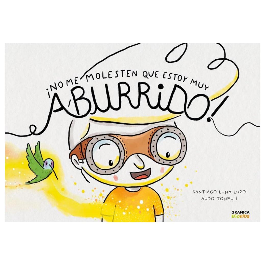 NO ME MOLESTEN QUE ESTOY MUY ABURRIDO (TAPA DURA) - SANTIAGO LUNA LUPO, ALDO TONELLI | LIBRO