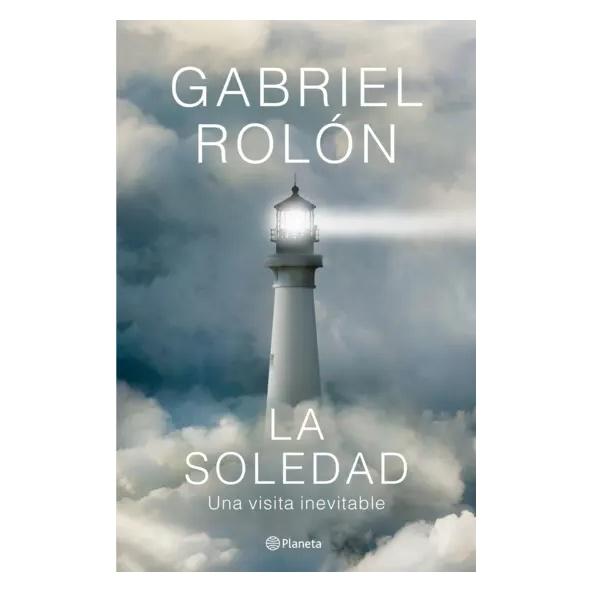 LA SOLEDAD (TAPA BLANDA) - GABRIEL ROLON | LIBRO