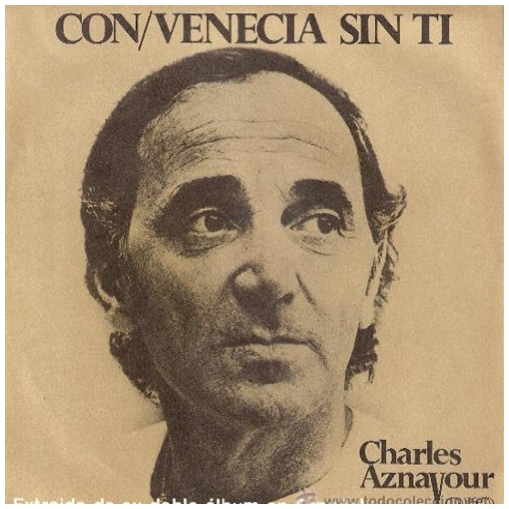 CHARLES AZNAVOUR - VENECIA SIN TI (PROMO COPY) | 7" SINGLE USADO