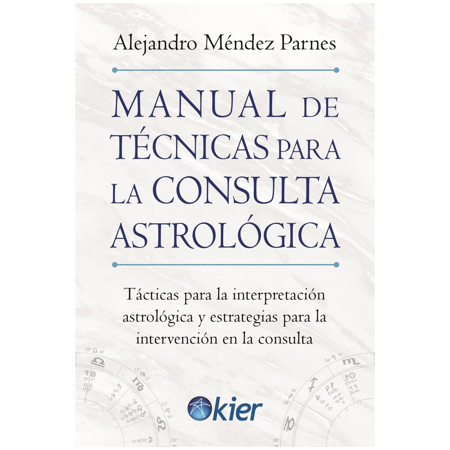 MANUAL DE TECNICAS PARA LA CONSULTA ASTROLOGICA (TAPA BLANDA) - ALEJANDRO MÉNDEZ PARNES | LIBRO