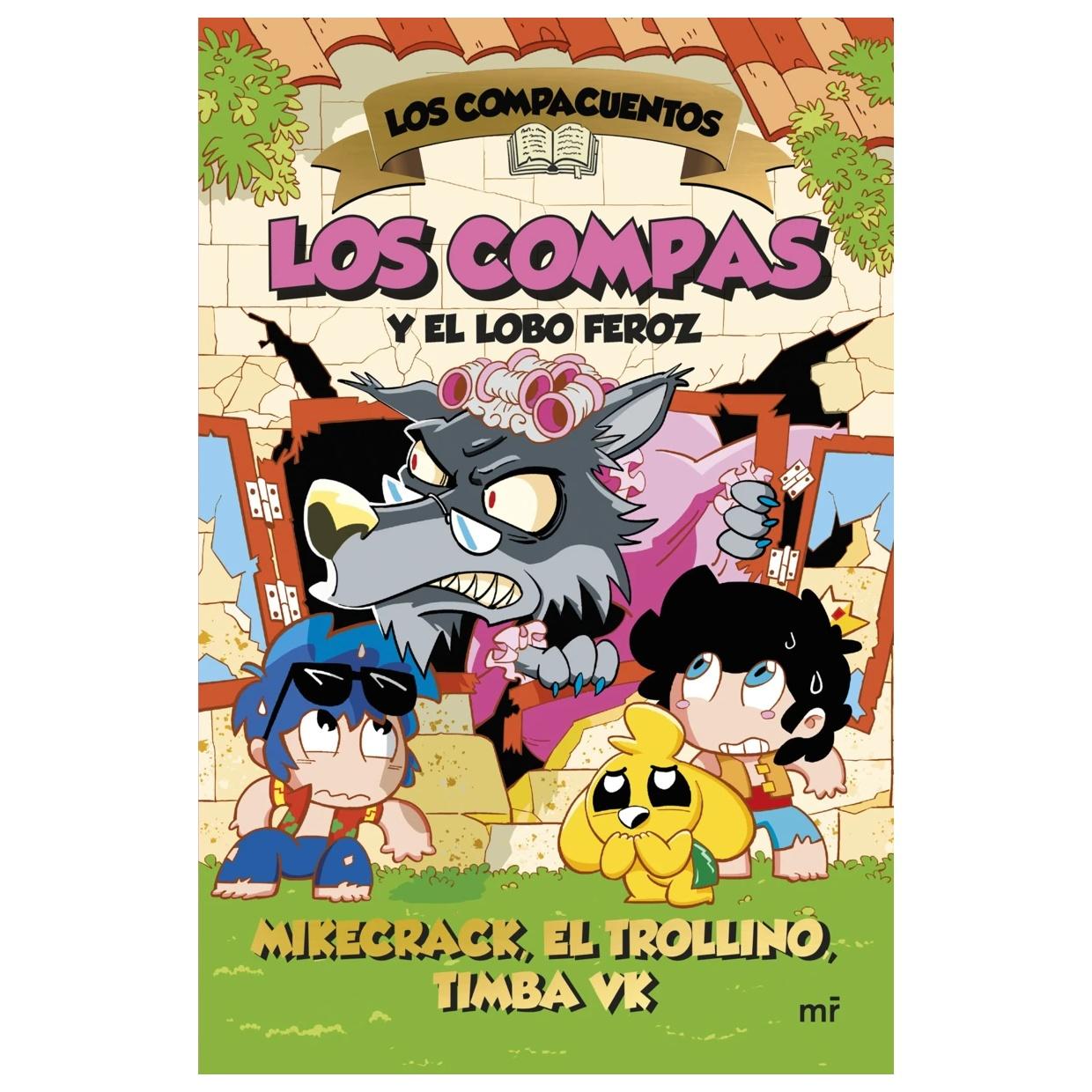 LOS COMPACUENTOS 3. LOS COMPAS Y EL LOBO FEROZ (TAPA BLANDA) - MIKECRACK, EL TROLLINO Y TIMBA VK | LIBRO