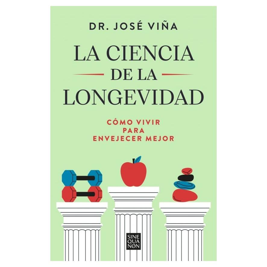 LA CIENCIA DE LA LONGEVIDAD (TAPA BLANDA) - DR. JOSÉ VIÑA | LIBRO