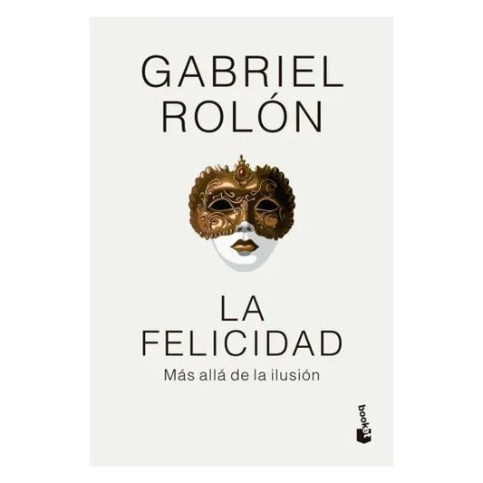 LA FELICIDAD TD (TAPA DURA) - GABRIEL ROLÓN | LIBRO
