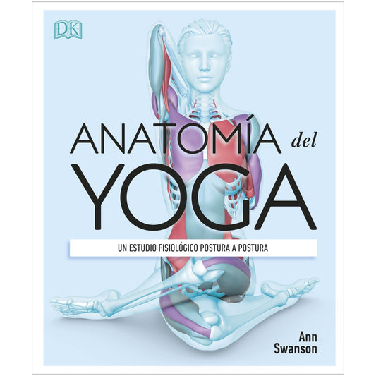 ANATOMIA DEL YOGA (TAPA DURA) - ANN SWANSON | LIBRO