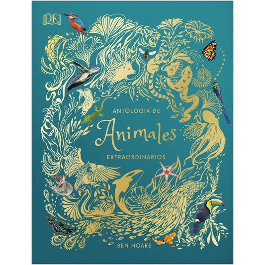 ANTOLOGIA DE ANIMALES EXTRAORDINARIOS (TAPA DURA) - BEN HOARE | LIBRO