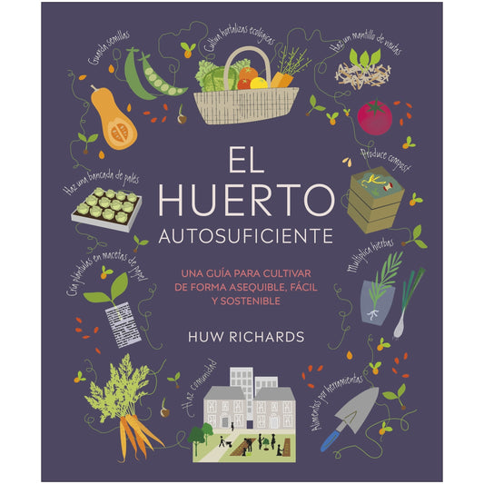 EL HUERTO AUTOSUFICIENTE (TAPA DURA) - HUW RICHARDS | LIBRO
