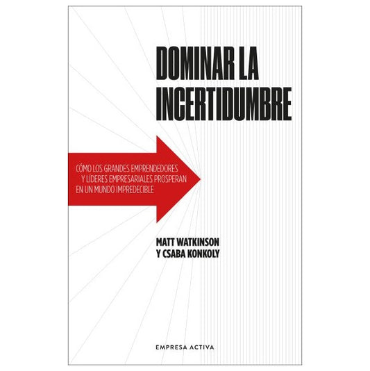 DOMINAR LA INCERTIDUMBRE (TAPA RUSTICA) - MATT WATKINSON; CSABA KONKOLY | LIBRO