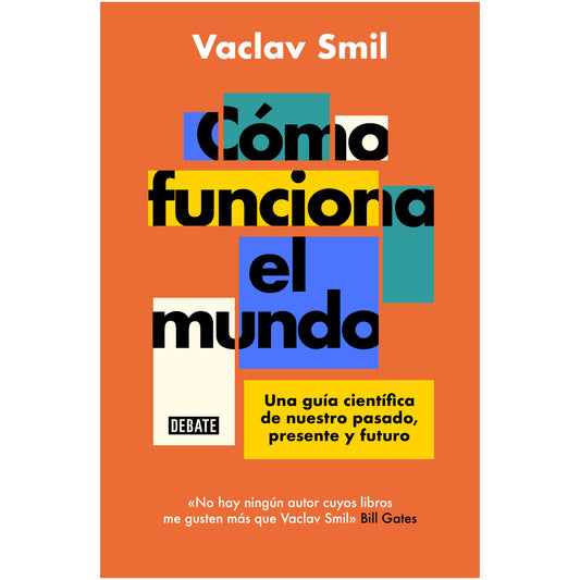 COMO FUNCIONA EL MUNDO (TAPA RUSTICA) - VACLAV SMIL | LIBRO