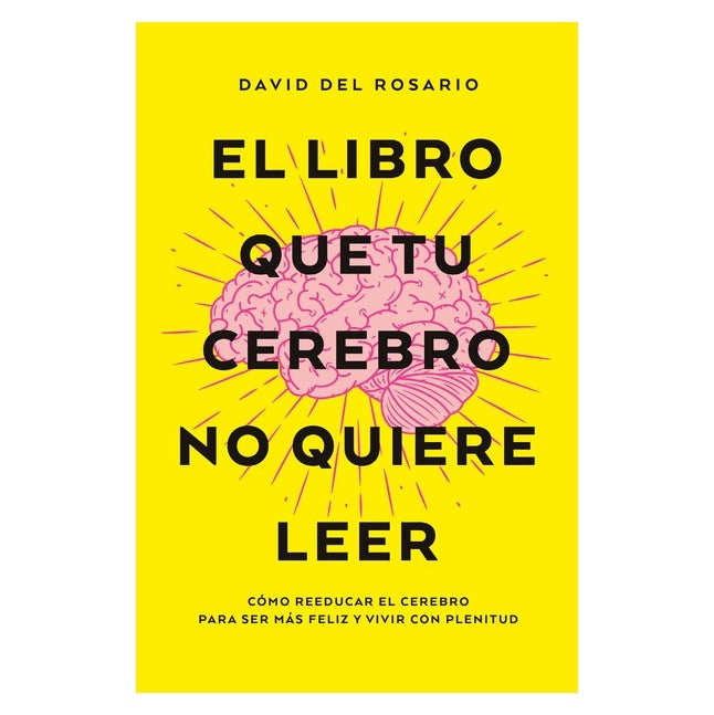 EL LIBRO QUE TU CREREBRO NO QUIERE LEER (TAPA RÚSTICA) - DAVID DEL ROSARIO | LIBRO