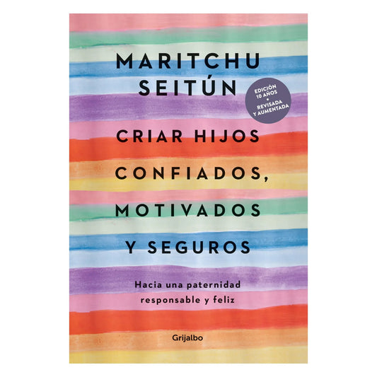 CRIAR HIJOS CONFIADOS, MOTIVADOS Y SEGUROS (TAPA BLANDA) - MARITCHU SEITÚN | LIBRO