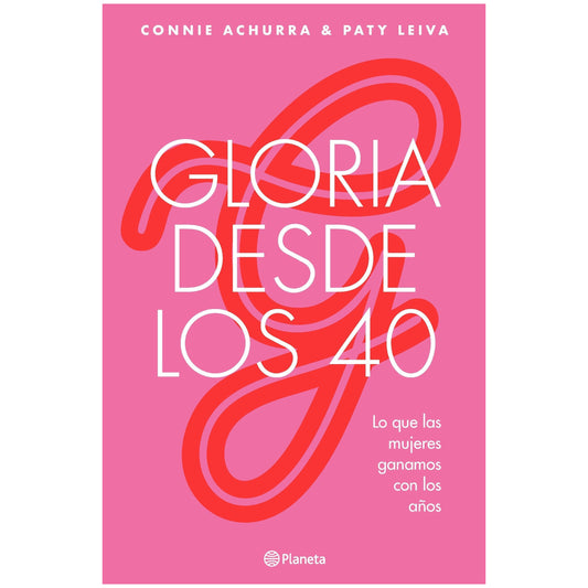 GLORIA DESDE LOS 40 (TAPA BLANDA) - CONNIE ACHURRA Y PATY LEIVA | LIBRO