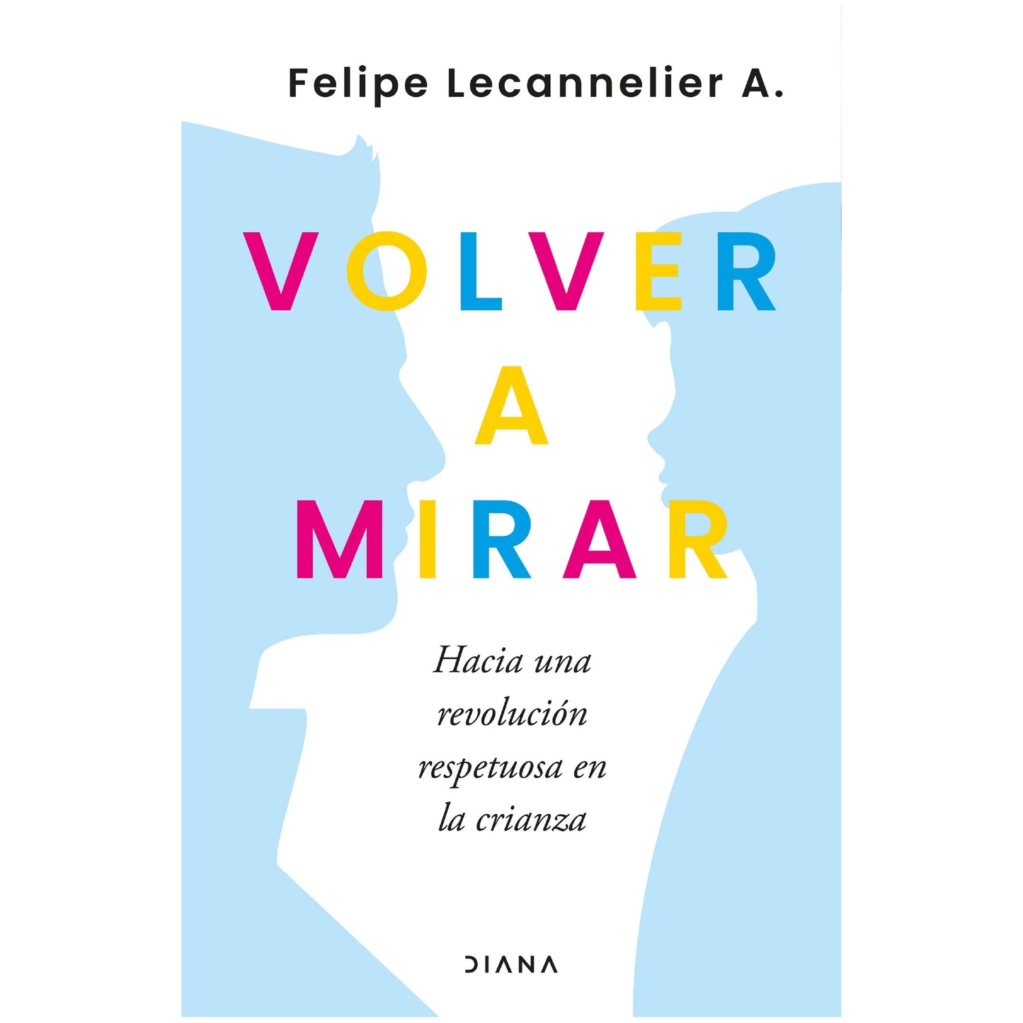 VOLVER A MIRAR (TAPA BLANDA) - FELIPE LECANNELIER | LIBRO