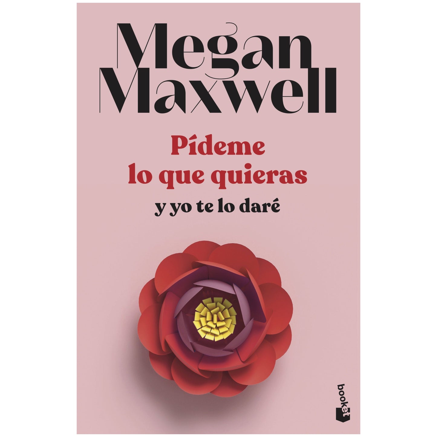 PIDEME LO QUE QUIERAS Y YO TE LO DARÉ (TAPA RUSTICA) - MEGAN MAXWELL | LIBRO