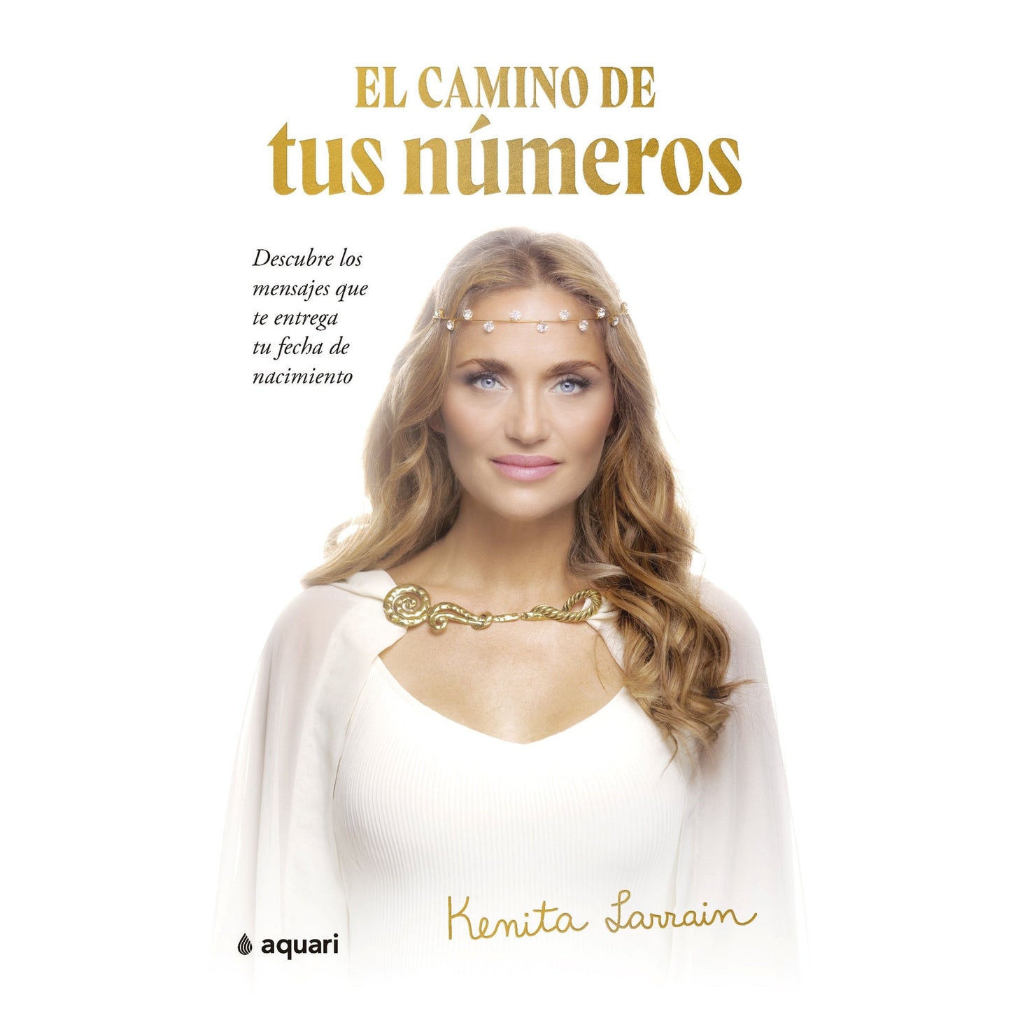 EL CAMINO DE TUS NÚMEROS (TAPA BLANDA) - KENITA LARRAÍN | LIBRO