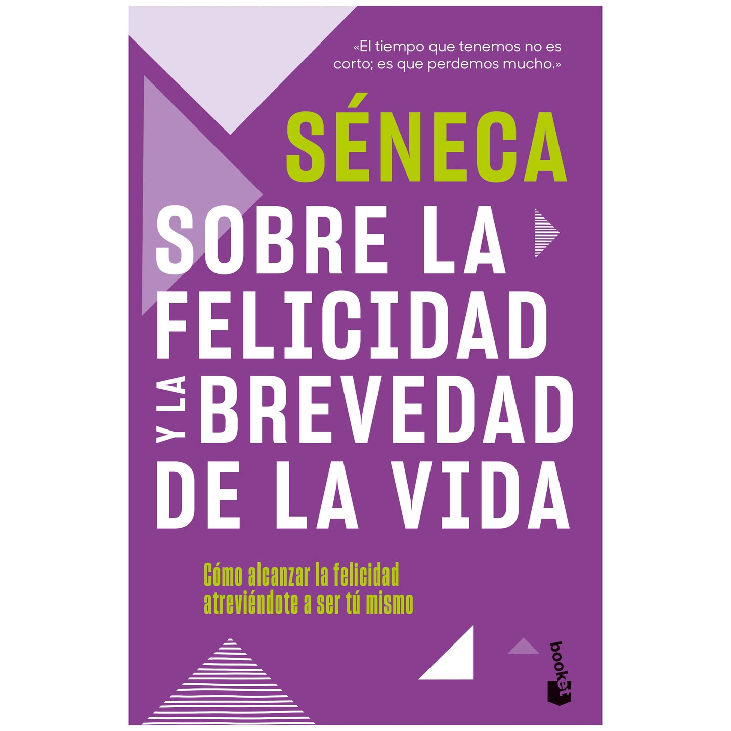 SOBRE LA FELICIDAD Y LA BREVEDAD DE LA VIDA (TAPA RÚSTICA) - SÉNECA | LIBRO