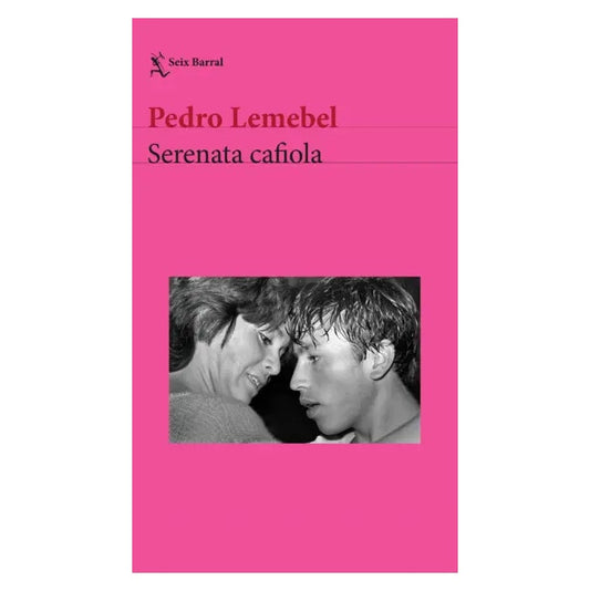 SERENATA CAFIOLA (TAPA RÚSTICA) - PEDRO LEMEBEL | LIBRO