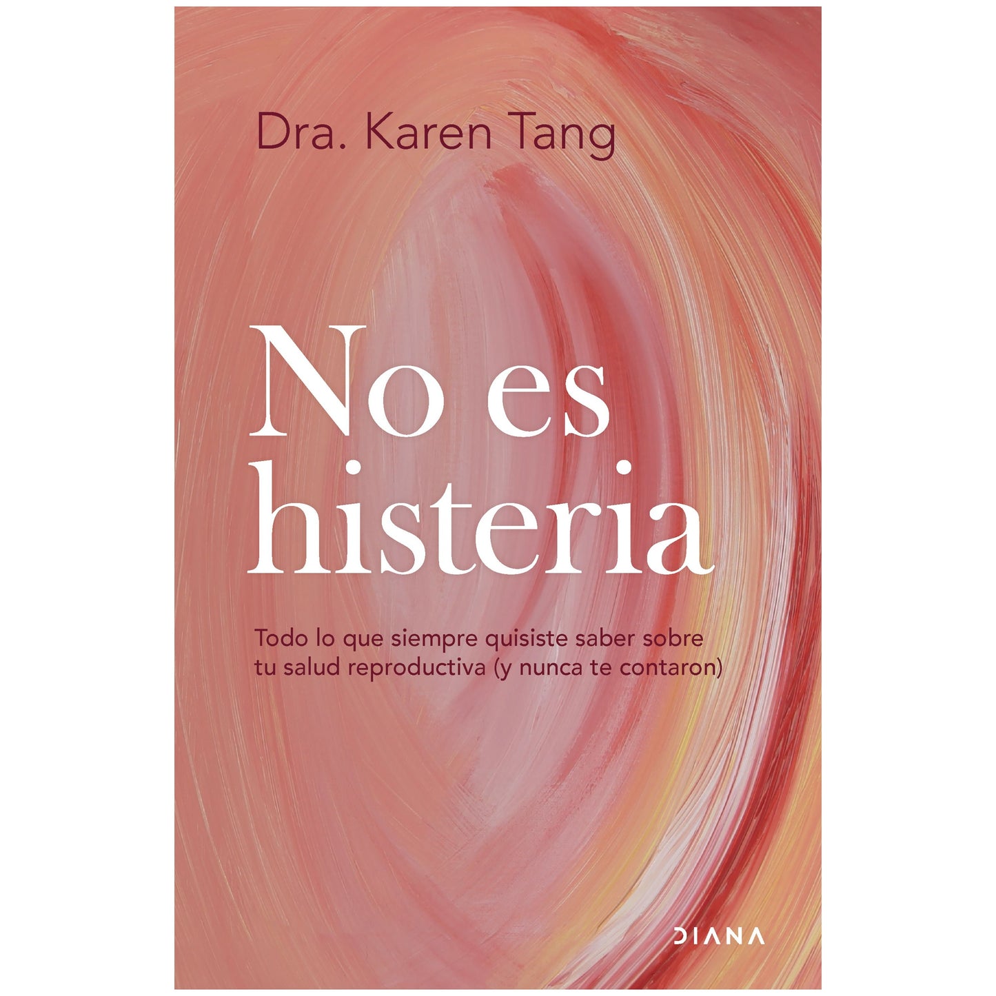 NO ES HISTERIA (TAPA BLANDA) - DRA. KAREN TANG | LIBRO